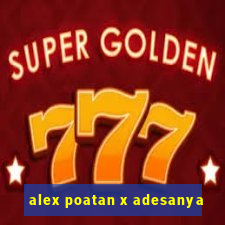 alex poatan x adesanya